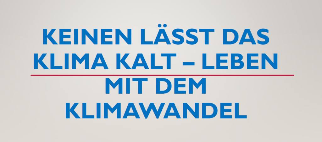 Die Thematik der Anpassung an die globale Erwärmung wird im Rahmen des Projekts aufbauend zu Klimaschutzmaßnahmen betrachtet.